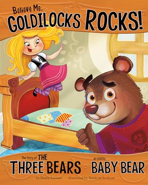 Believe Me, Goldilocks Rocks! (The Story of the Three Bears as Told by Baby Bear) - 9781479519392 by Nancy Loewen, Tatevik Avakyan, 9781479519392