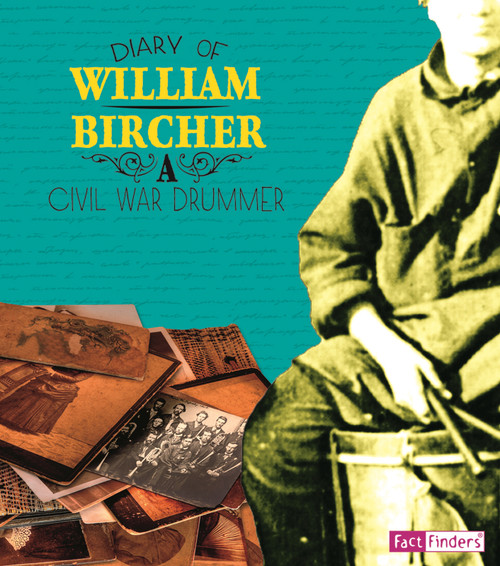 Diary of William Bircher (A Civil War Drummer) by William Bircher, 9781476541952