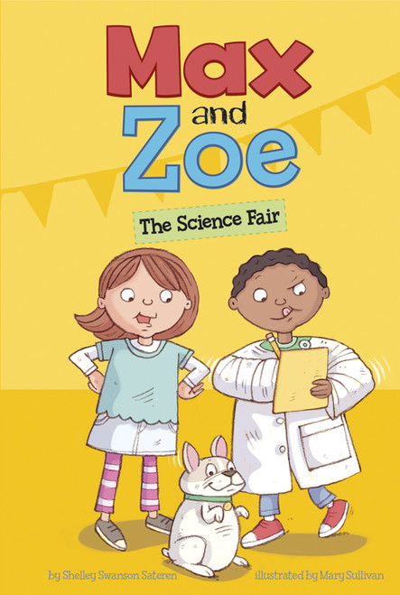 Max and Zoe: The Science Fair - 9781479523306 by Mary Sullivan, Shelley Swanson Sateren, 9781479523306