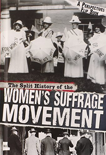 The Split History of the Women's Suffrage Movement (A Perspectives Flip Book) by Don Nardo, 9780756547356