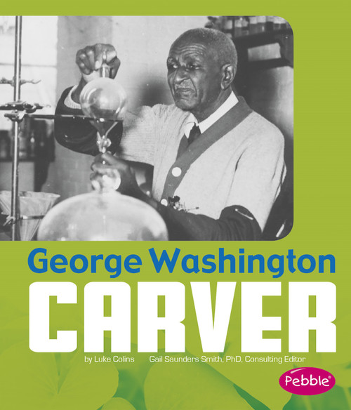George Washington Carver - 9781476551616 by Gail Saunders-Smith, Luke Colins, 9781476551616