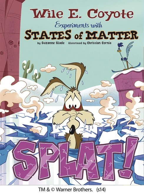 Splat! (Wile E. Coyote Experiments with States of Matter) - 9781476552156 by Suzanne Slade, Christian Cornia, Andrés Ricci, 9781476552156
