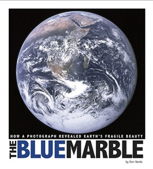 The Blue Marble (How a Photograph Revealed Earth's Fragile Beauty) - 9780756547882 by Don Nardo, James Gerard