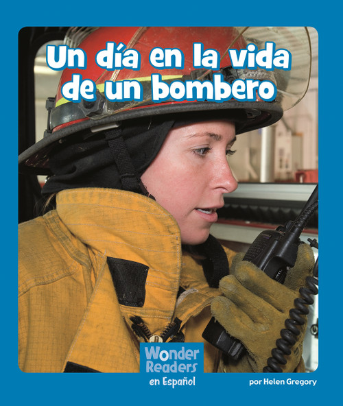 Un día en la vida de un bombero (Spanish Edition) by Helen Gregory, 9781429689960