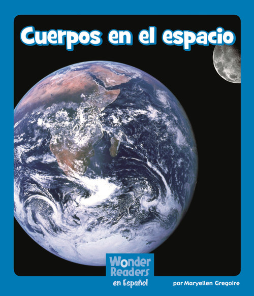 Cuerpos en el espacio (Spanish Edition) by Maryellen Gregoire, 9781429690850