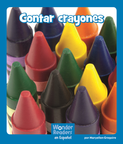 Contar crayones (Counting Crayons) (Spanish Edition) by Maryellen Gregoire, 9781429698665