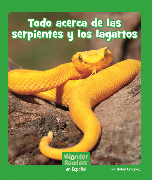 Todo acerca de las serpientes y los lagartos (Spanish Edition) by Helen Gregory, 9781429690126