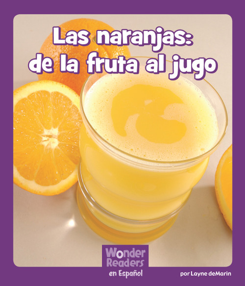 Las naranjas: de la fruta al jugo by Layne deMarin, 9781429691178
