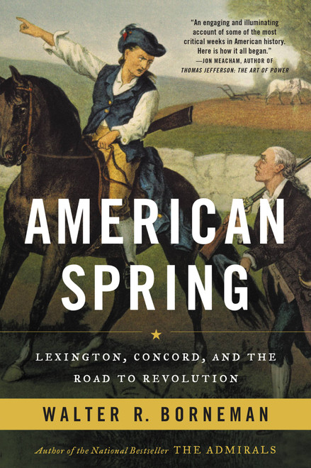 American Spring (Lexington, Concord, and the Road to Revolution) by Walter R. Borneman, 9780316220996