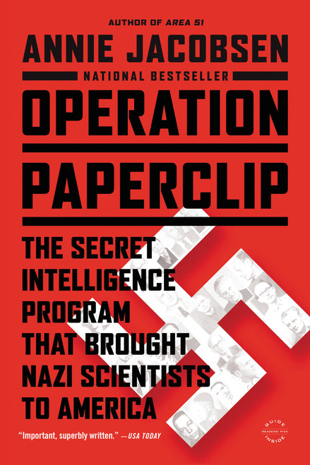 Operation Paperclip (The Secret Intelligence Program that Brought Nazi Scientists to America) by Annie Jacobsen, 9780316221030