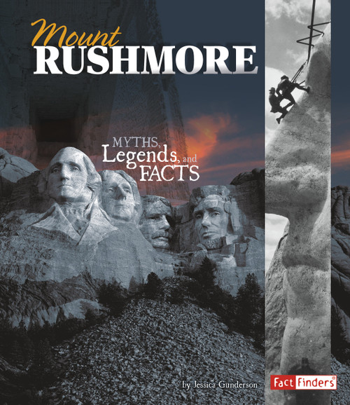 Mount Rushmore (Myths, Legends, and Facts) - 9781491402085 by Jessica Gunderson, 9781491402085