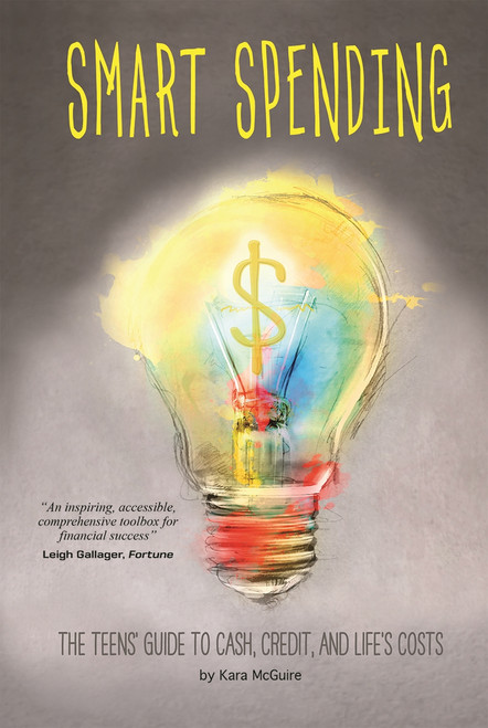 Smart Spending (The Teens' Guide to Cash, Credit, and Life's Costs) by Kara McGuire, 9780756549237