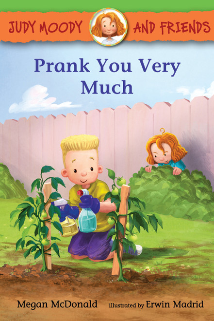 Judy Moody and Friends: Prank You Very Much by Megan McDonald, Erwin Madrid, 9781536200072
