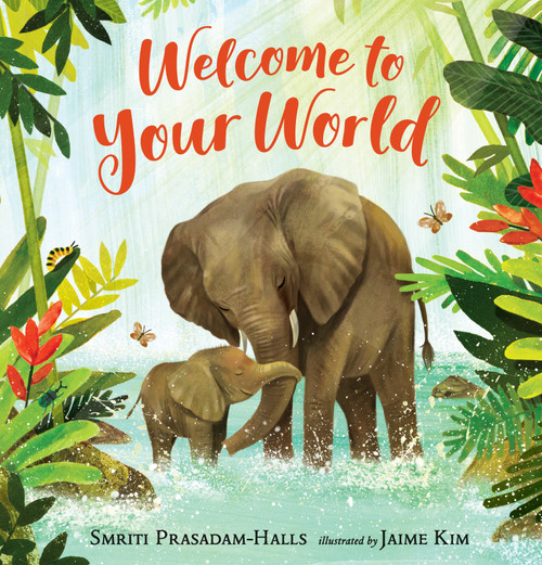 Welcome to Your World by Smriti Prasadam-Halls, Jaime Kim, 9781536206227