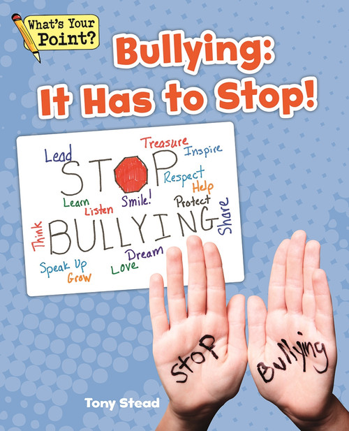 Bullying: It Has To Stop! by Tony Stead, 9781625219053