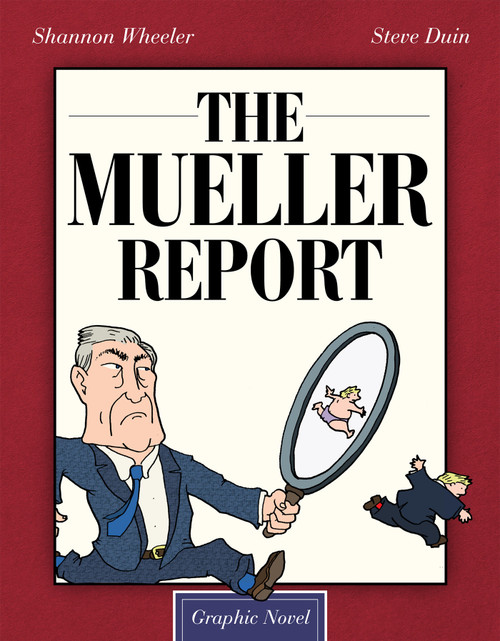 The Mueller Report: Graphic Novel by Shannon Wheeler, Steve Duin, 9781684056682