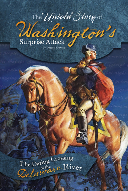 The Untold Story of Washington's Surprise Attack (The Daring Crossing of the Delaware River) - 9780756549770 by Danny Kravitz, 9780756549770