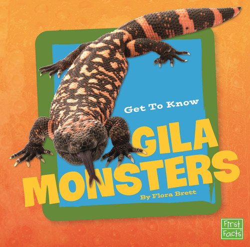 Get to Know Gila Monsters by Flora Brett, 9781491420614