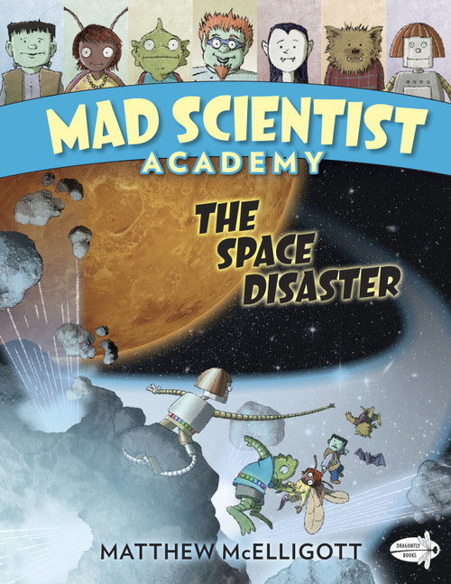 Mad Scientist Academy: The Space Disaster - 9780553523850 by Matthew McElligott, 9780553523850