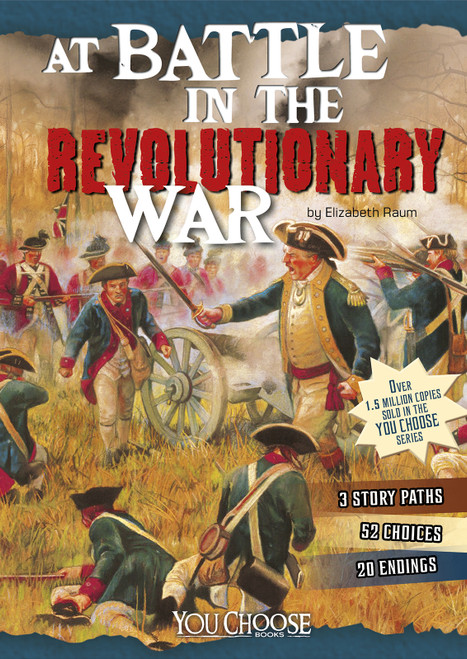 At Battle in the Revolutionary War (An Interactive Battlefield Adventure) - 9781491423929 by Elizabeth Raum, 9781491423929