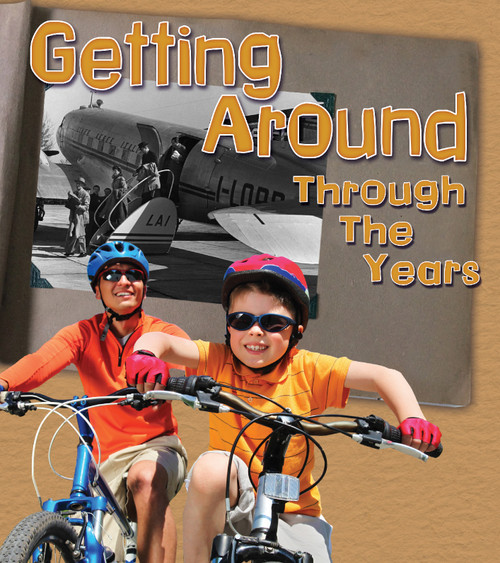 Getting Around Through the Years (How Transportation Has Changed in Living Memory) by Clare Lewis, 9781484609248