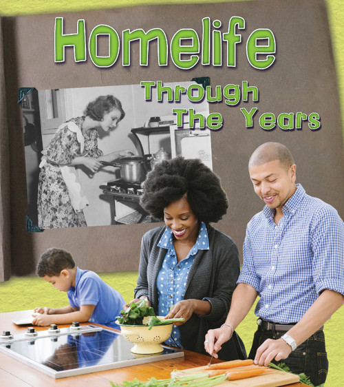 Home Life Through the Years (How Daily Life Has Changed in Living Memory) by Clare Lewis, 9781484609255