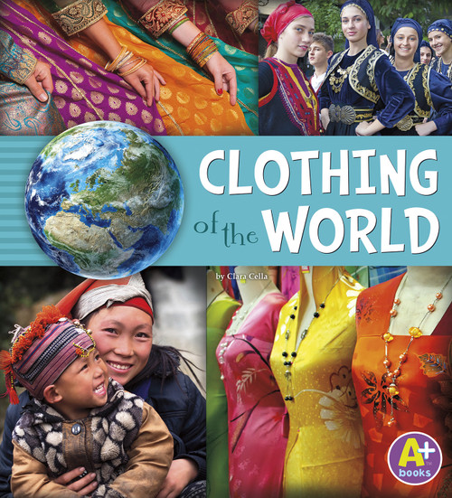 Clothing of the World by Nancy Loewen, Paula Skelley, 9781491439173