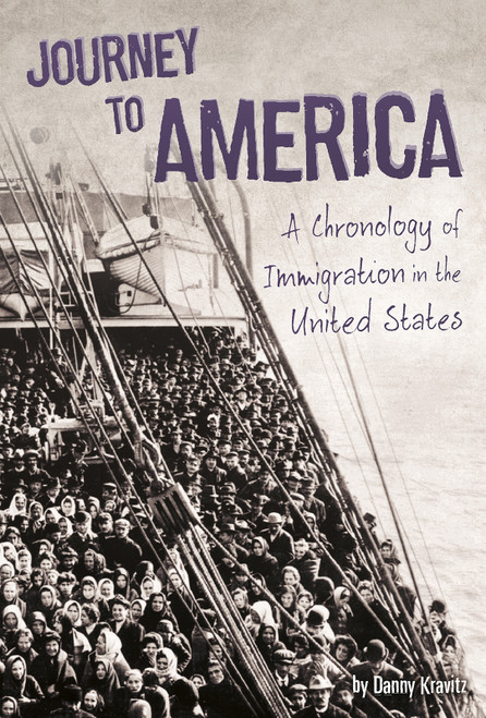 Journey to America (A Chronology of Immigration in the 1900s) - 9781491441725 by Danny Kravitz, 9781491441725