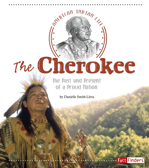 The Cherokee (The Past and Present of a Proud Nation) - 9781491450031 by Danielle Smith-Llera, 9781491450031