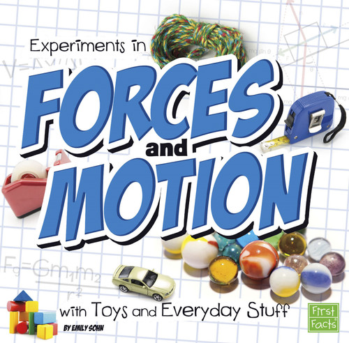 Experiments in Forces and Motion with Toys and Everyday Stuff - 9781491450727 by Emily Sohn, 9781491450727