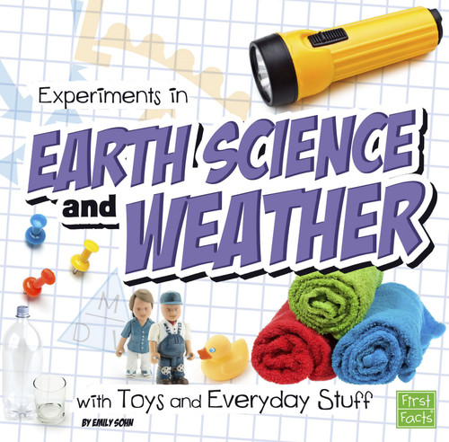 Experiments in Earth Science and Weather with Toys and Everyday Stuff - 9781491450758 by Emily Sohn, 9781491450758