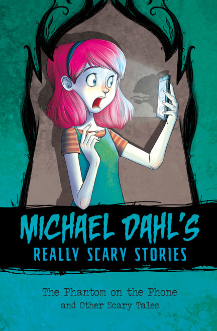 The Phantom on the Phone (and Other Scary Tales) by Michael Dahl, Xavier Bonet, 9781496505972