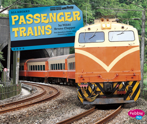 Passenger Trains - 9781491460405 by Gail Saunders-Smith, Nikki Bruno Clapper, 9781491460405