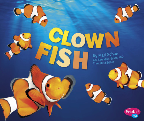 Clown Fish - 9781491460429 by Gail Saunders-Smith, Mari Schuh, 9781491460429