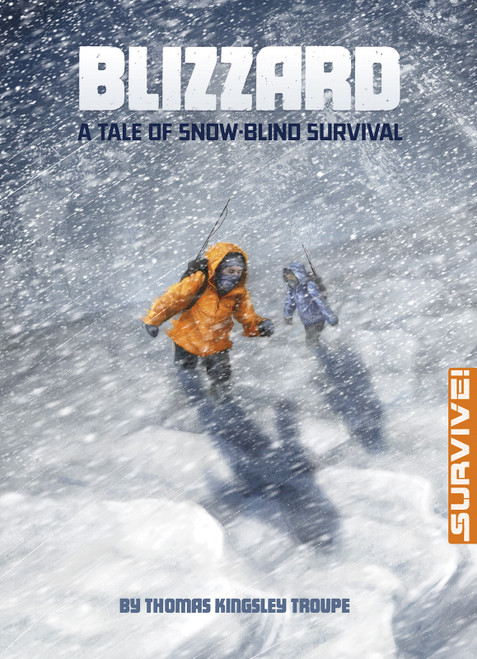 Blizzard (A Tale of Snow-blind Survival) by Kirbi Fagan, Thomas Kingsley Troupe, 9781496525543