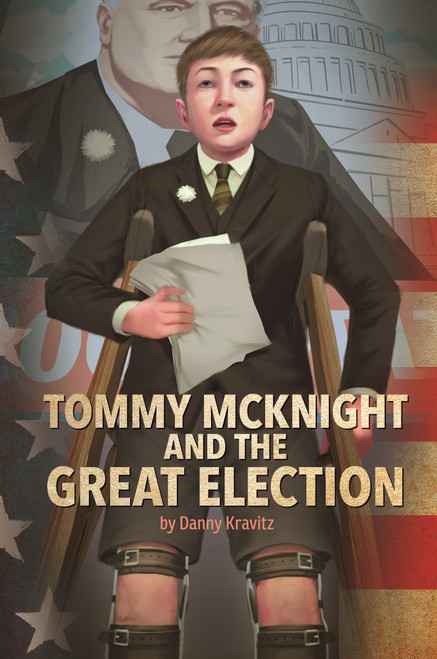 Tommy McKnight and the Great Election by Danny Kravitz, Danny Kravitz, Tony Foti, 9781496525857