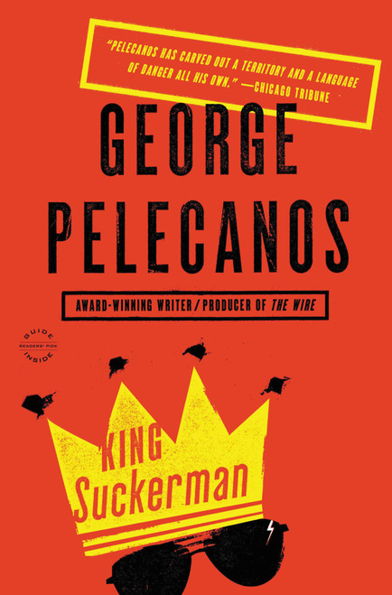 King Suckerman (A Novel) by George Pelecanos, 9780316235136