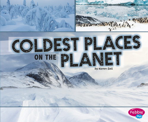Coldest Places on the Planet by Karen Soll, 9781491483404