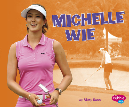 Michelle Wie - 9781491485729 by Mary R. Dunn, 9781491485729