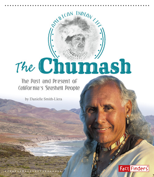 The Chumash (The Past and Present of California's Seashell People) - 9781515702412 by Danielle Smith-Llera, 9781515702412
