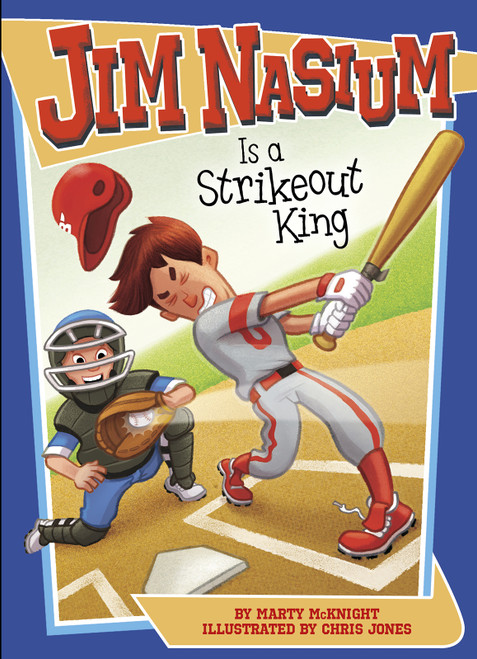 Jim Nasium Is a Strikeout King - 9781496530271 by Marty McKnight, Chris Jones, 9781496530271