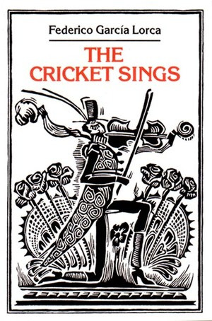 The Cricket Sings: Poems & Songs for Children by Federico Garcia Lorca, 9780811207348