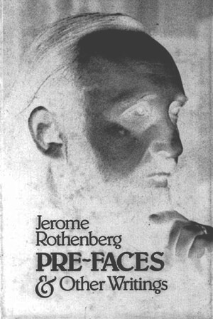 Pre-Faces and Other Writings by Jerome Rothenberg, 9780811207867
