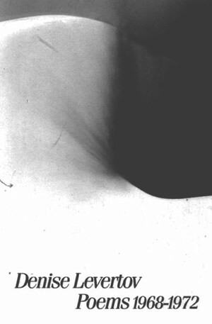 Poems 1968-1972 by Denise Levertov, 9780811210058