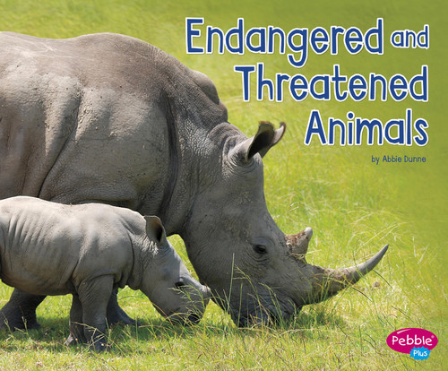 Endangered and Threatened Animals by Abbie Dunne, 9781515709459