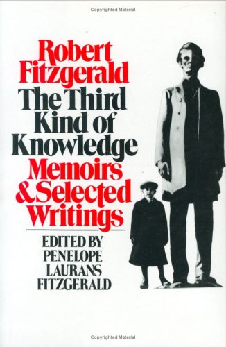 The Third Kind of Knowledge: Selected Writings by Penelope Laurans Fitzgerald, Robert Fitzgerald, Penelope Laurans Fitzgerald, 9780811210560