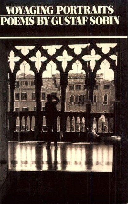 Voyaging Portraits: Poetry by Gustaf Sobin, 9780811210614