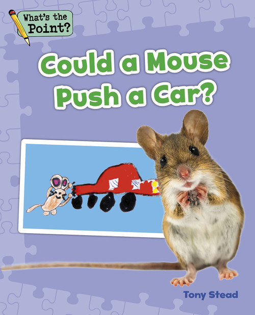 Could a Mouse Push a Car? by Capstone Classroom, Tony Stead, 9781496607478