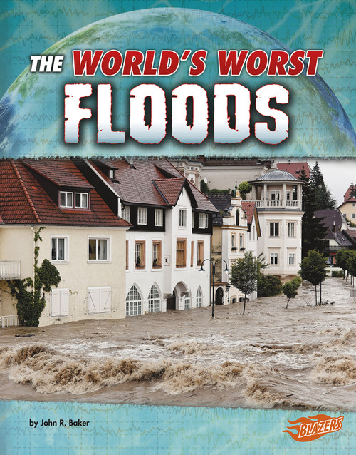 The World's Worst Floods by John R. Baker, 9781515717874