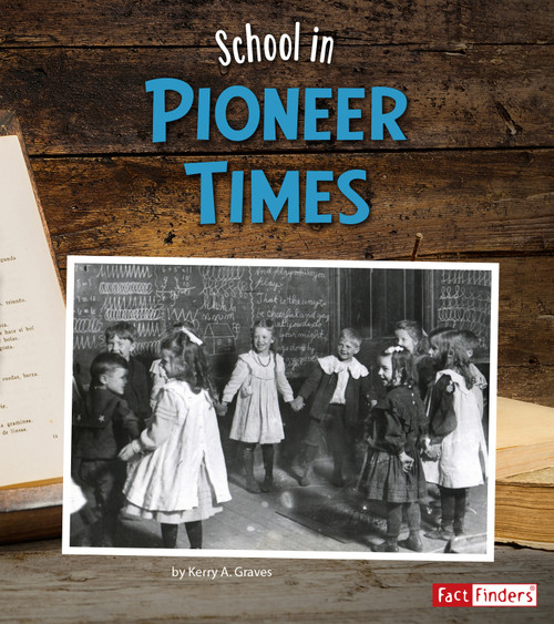 School in Pioneer Times by Kerry A. Graves, 9781515720966